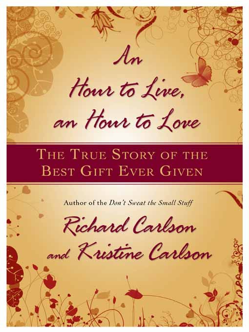 Title details for An Hour to Live, An Hour to Love by Richard Carlson - Wait list
